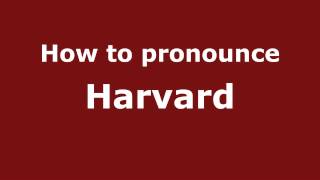 How to pronounce Harvard