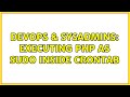 DevOps SysAdmins Executing Php As Sudo Inside Crontab