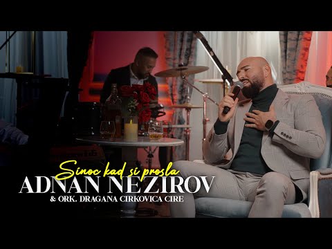 ADNAN NEZIROV x ORK. DRAGANA CIRKOVICA CIRE - SINOC KAD SI PROSLA (OFFICIAL COVER)