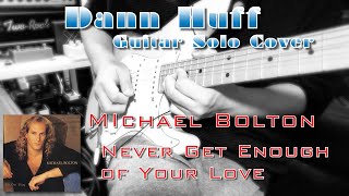 Michael Bolton - Never Get Enough of Your Love【Dann Huff Guitar Solo cover】