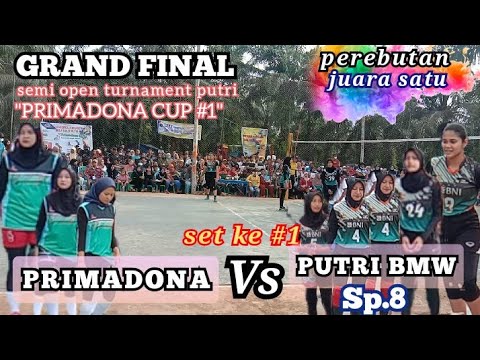 PRIMADONA Vs PUTRI BMW set ke 1 // GRAND FINAL ~ turnament vollyball putri "Primadona Cup 1"
