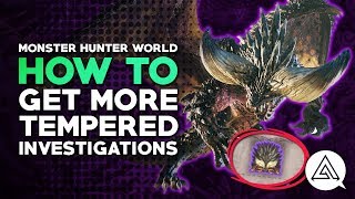 Monster Hunter World | How to Farm Tempered Elder Dragon Investigations