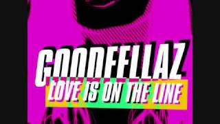 GoodFellaz - Love is on the line teaser.wmv
