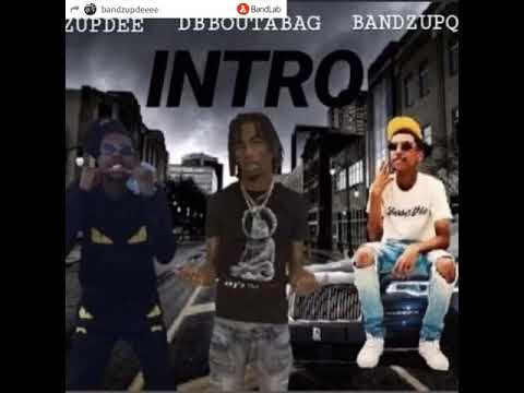 BandzUpQ - Intro feat DB.BoutaBag X BandzUpDeee