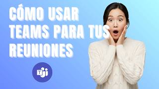 Cómo usar Microsoft Teams para una reunión | Guía paso a paso para principiantes (2026)