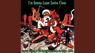 I'm Gonna Lasso Santa Claus