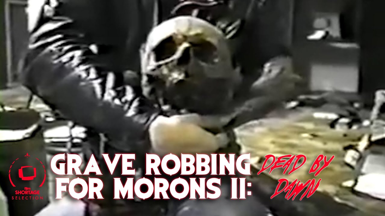 Grave Robbing For Morons II: Dead by Dawn Official Trailer