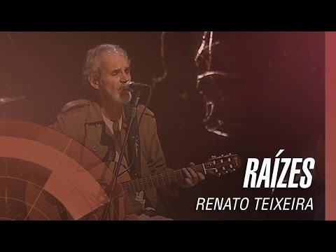 Renato Teixeira - Raízes