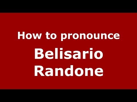 How to pronounce Belisario Randone (Italian/Italy)  - PronounceNames.com