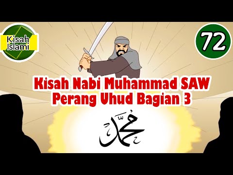 Prophet Muhammad SAW part 72 – Battle of Uhud Part 3 - Islamic Stories Channel