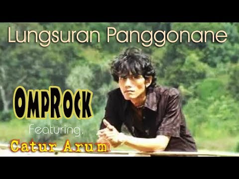 Catur Arum - Lungsuran Panggonane | OmpRock [OFFICIAL]