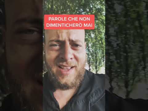 Parole che non dimenticherò mai