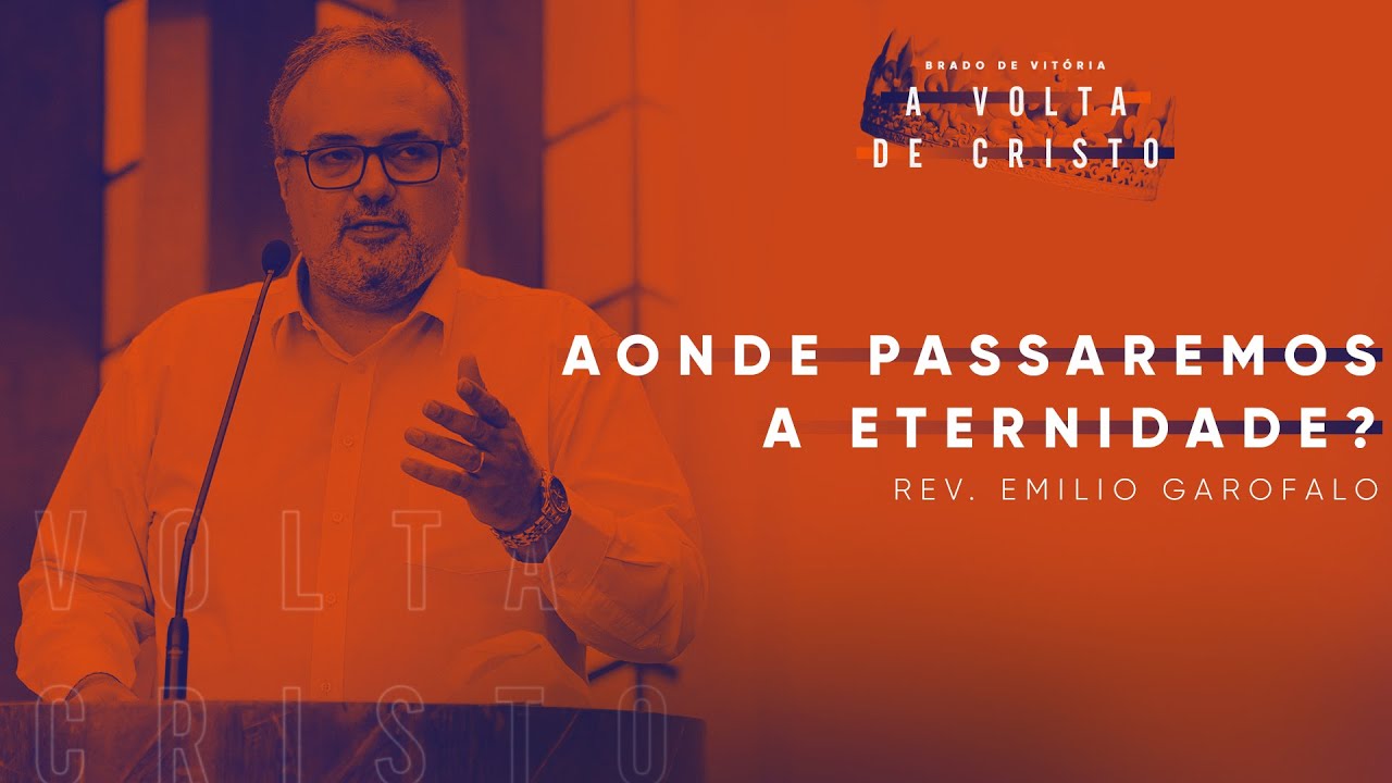CFRJ | Aonde passaremos a eternidade? | Rev. Emilio Garofalo