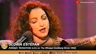 Gloria Estefan - Always Tomorrow (Live on The Whoppi Goldberg Show 1992)