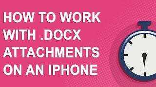 How to work with .docx attachments on an iPhone