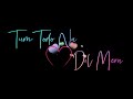 Tum Todo Na Dil Mera Whatsapp Status Love Whatsapp Status Tum Todo Na Dil Mera Hindi Song Status