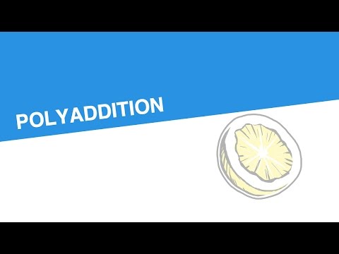POLYADDITION | Chemie | Organische Verbindungen – Eigenschaften und Reaktionen