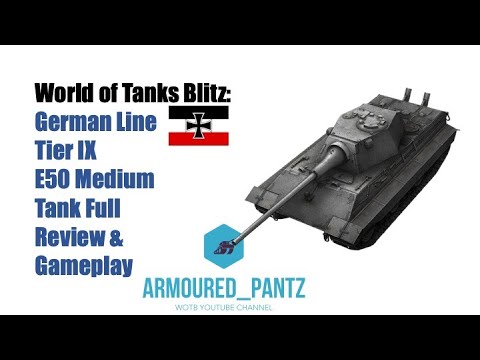 World of Tanks Blitz: German Line - The E50 Complete Guide