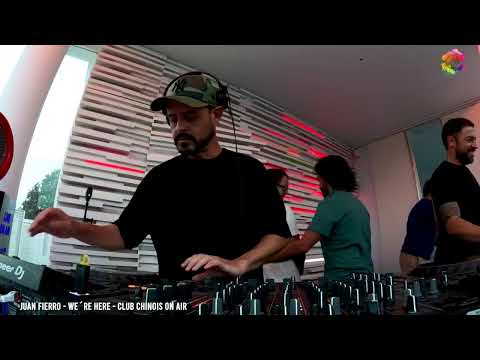Juan Fierro - We,re here - Club Chinois On Air