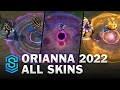 Orianna All Skins | Orianna VFX Update | League Of Legends
