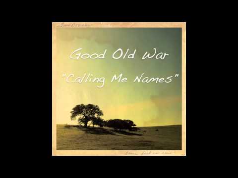 Good Old War - Calling Me Names (Single)