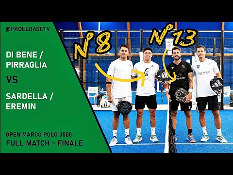 FINALE - OPEN 3500€ MARCO POLO - Di Bene / Pirraglia Vs Sardella / Eremin