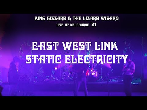 King Gizzard & The Lizard Wizard - East West Link + Static Electricity (Melbourne '21)