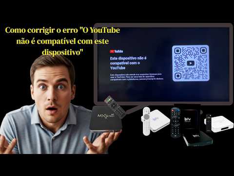 Como corrigir o erro "O YouTube não é compatível com este dispositivo" |  para Android TV Box 2026