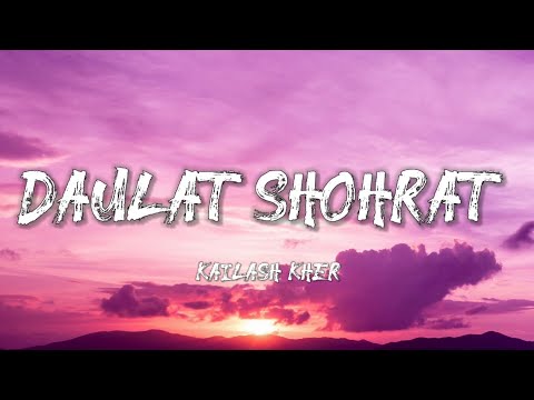 Kailash Kher - Daulat Shohrat (Lyrics)