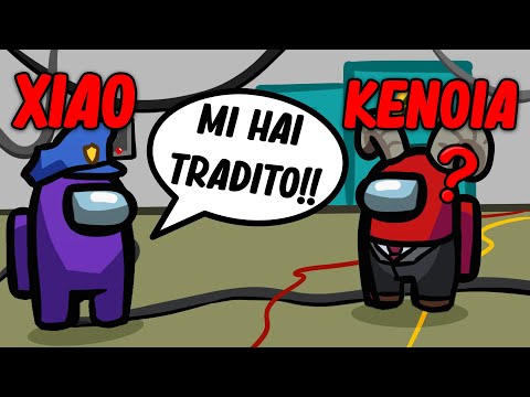 XIAO E KENOIA IMPOSTORI TRADITORI - Among Us
