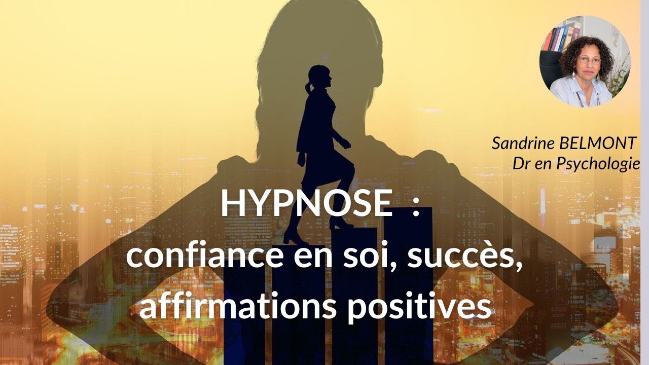hypnose : confiance en soi, succès, affirmations positives