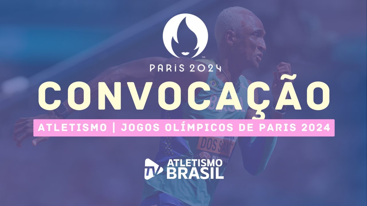 CONVOCAÇÃO JOGOS OLÍMPICOS PARIS 2024 | ATLETISMO | AO VIVO