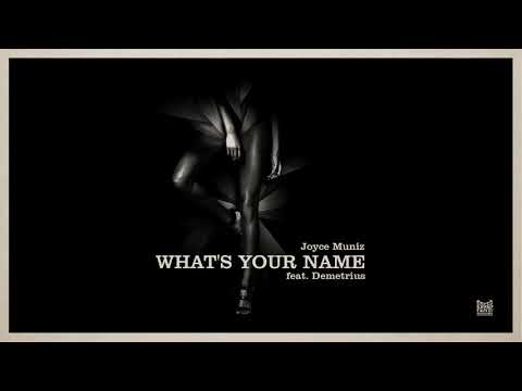 Joyce Muniz - What’s Your Name feat. Demetrius