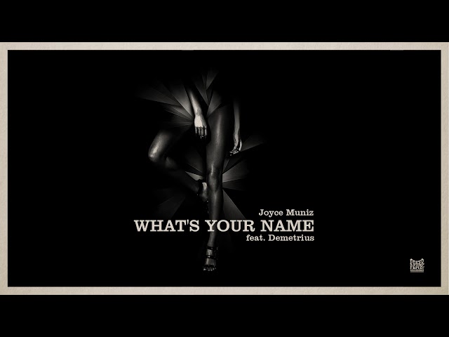 Joyce Muniz – What’s Your Name feat. Demetrius (Remix Stems)