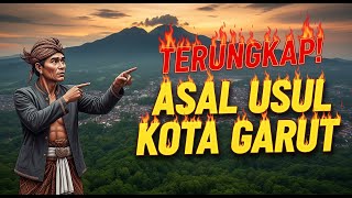 Download lagu TERUNGKAP! ASAL USUL KOTA GARUT YANG SELAMA INI TERSEMBUNYI mp3