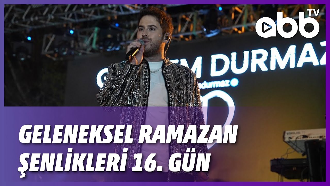 GELENEKSEL RAMAZAN ŞENLİKLERİ 16. GÜN