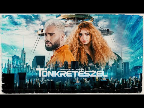 HERCEG x OPITZ BARBI – Tönkreteszel (Official Music Video)
