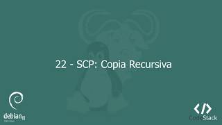 22 - SCP: Copia Recursiva [GNU/Linux - Debian 10]