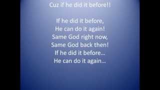Tye Tribbett ~ Same God (If he did it before) Lyrics