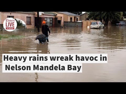 Heavy rains wreak havoc in Nelson Mandela Bay