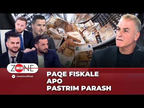 Paqe Fiskale apo Pastrim Parash? - Zonë e Lirë
