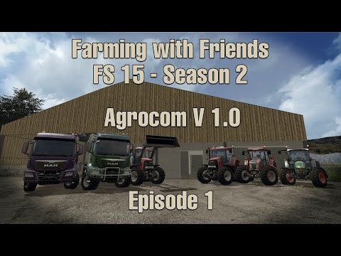 Farming with Friends on FS 15 - Season 2 - Episode 1