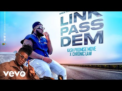 Chronic Law, Kash Promise Move - Link Pass Dem (Official Audio)