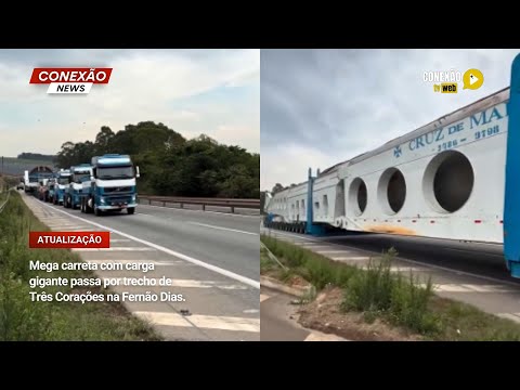 Vídeo: Mega carreta com carga gigante passa por trecho de Três Corações na Fernão Dias.