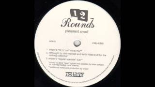 12 Rounds - Pleasant Smell (NIN, Keith &amp; Clint rmx for the Nothing Collective)