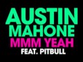 Austin Mahone feat. Pitbull - Mmm Yeah [Karaoke ...