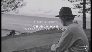 Ziggy Alberts - Church Man (Official Lyric Video)