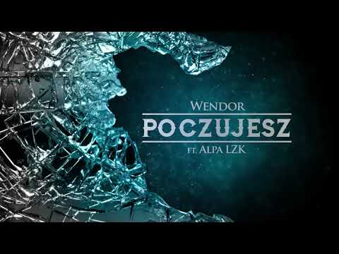 Wendor ft. Alpa LZK - Poczujesz