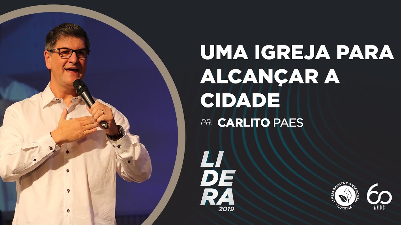 Uma igreja para alcançar a cidade I Pr. Carlito Paes