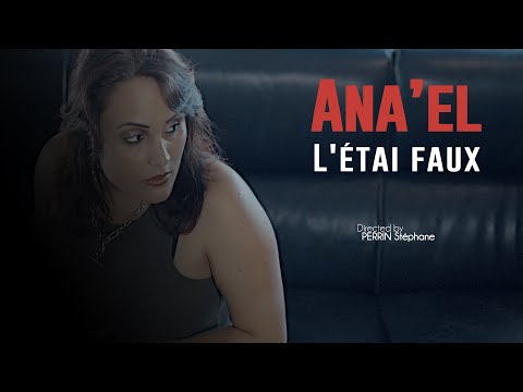 ANA'EL - L'étai faux [CLIP OFFICIEL]